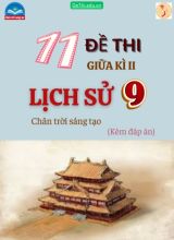 Tổng hợp 11 Đề thi Lịch sử 9 sách Chân Trời Sáng Tạo giữa Kì 2 (Kèm đáp án)